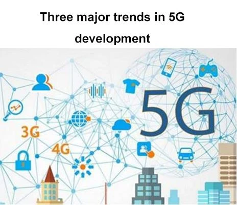 Três grandes tendências no desenvolvimento do 5G